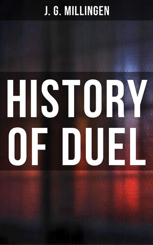 The History of Duelling (in two volumes) Vol I: Volume 1