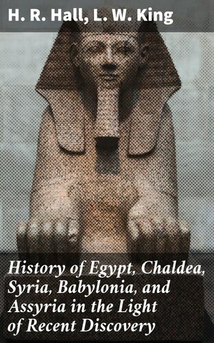 History of Egypt, Chaldea, Syria, Babylonia, and Assyria in the Light of Recent Discovery
