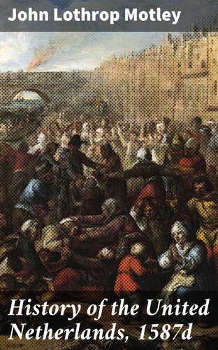 History of the United Netherlands, 1587d