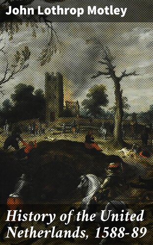 History of the United Netherlands, 1588-89