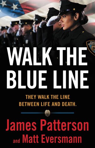 Walk the Blue Line: No right, no left―just cops telling their true stories to James Patterson