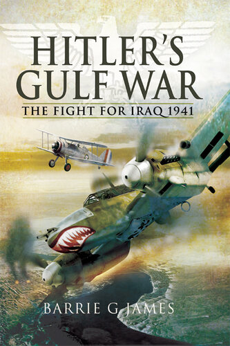 Hitler's Gulf War: The Fight for Iraq 1941