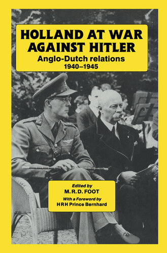 Holland at War Against Hitler: Anglo-Dutch Relations 1940-1945