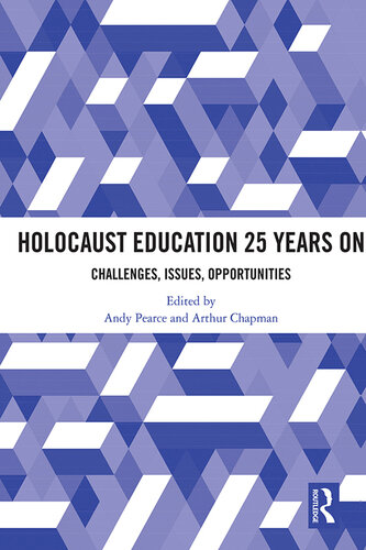 Holocaust Education 25 Years on: Challenges, Issues, Opportunities