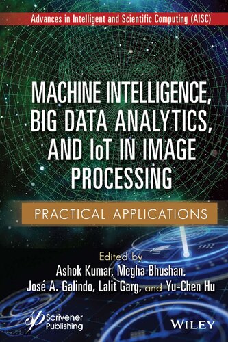 Machine Intelligence, Big Data Analytics, and IoT in Image Processing: Practical Applications
