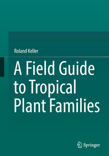 A Field Guide to Tropical Plant Families