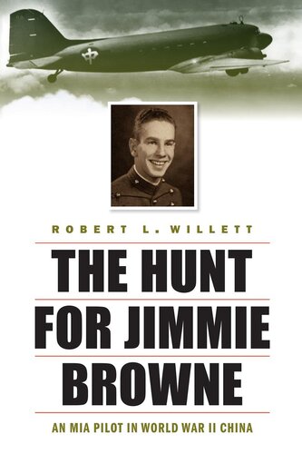 The Hunt for Jimmie Browne: An MIA Pilot in World War II China