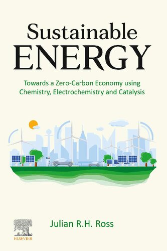 Sustainable Energy: Towards a Zero-Carbon Economy using Chemistry, Electrochemistry and Catalysis