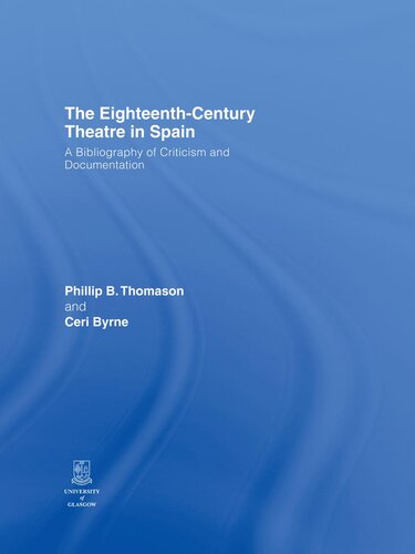 The Eighteenth-Century Theatre in Spain