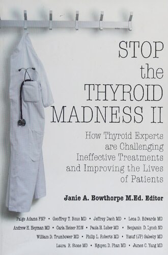 Iodine Crisis - Stop the Thyroid Madness II: How Thyroid Experts Are Challenging Ineffective Treatments and Improving the Lives of Patients