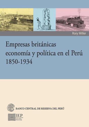 Empresas británicas, economía y política en el Perú 1850-1934