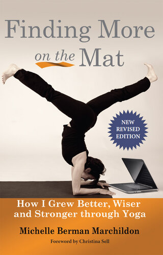 Finding More on the Mat: How I Grew Better, Wiser and Stronger through Yoga
