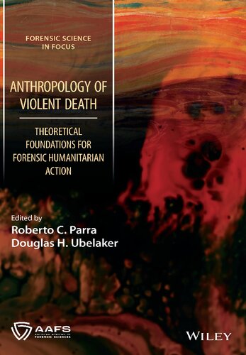 Anthropology of Violent Death: Theoretical Foundations for Forensic Humanitarian Action