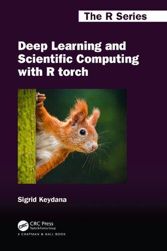 Deep Learning and Scientific Computing with R torch (Chapman & Hall/CRC The R Series)