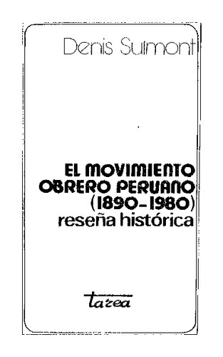 El movimiento obrero peruano (1890-1980). Reseña histórica