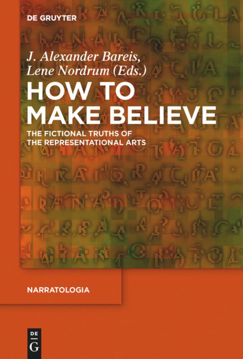 How to Make Believe: The Fictional Truths of the Representational Arts