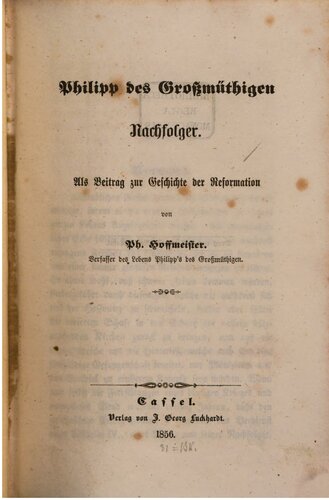 Philipp des Großmütigen Nachfolger : Ein Beitrag zur Geschichte der Reformation