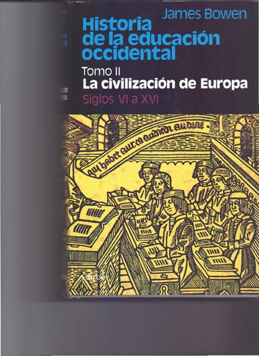 Historia de la educación occidental, Tomo II: La civilización de Europa. Siglos VI a XVI