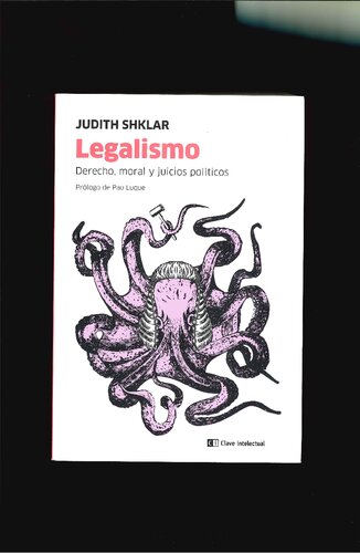 Legalismo. Derecho, moral y juicios políticos