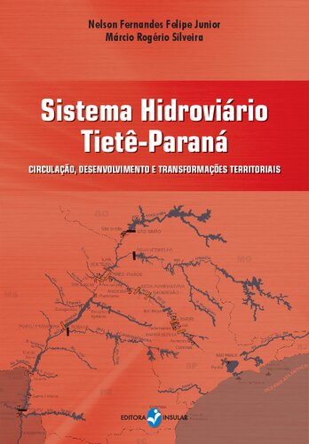 Sistema hidroviário Tietê-Paraná: circulação, desenvolvimento e transformações territoriais
