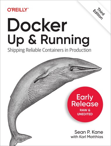 Docker: Up & Running: Shipping Reliable Containers in Production (Early Release)