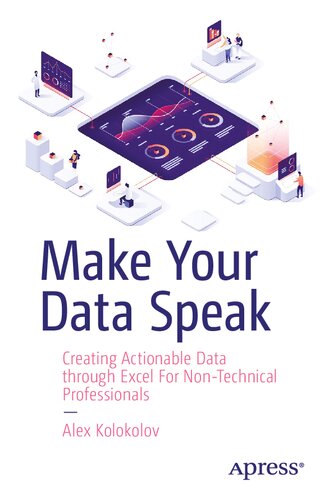 Make Your Data Speak : Creating Actionable Data through Excel For Non-Technical Professionals