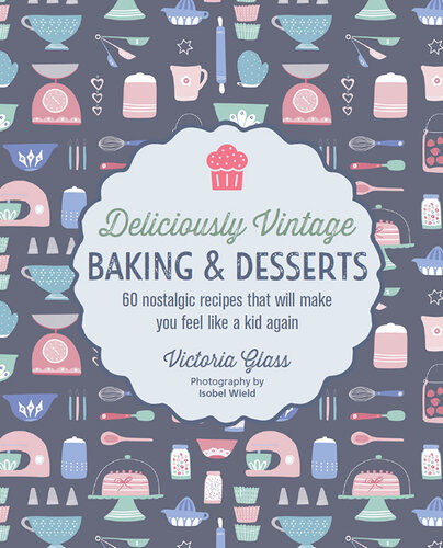 Deliciously Vintage Baking & Desserts