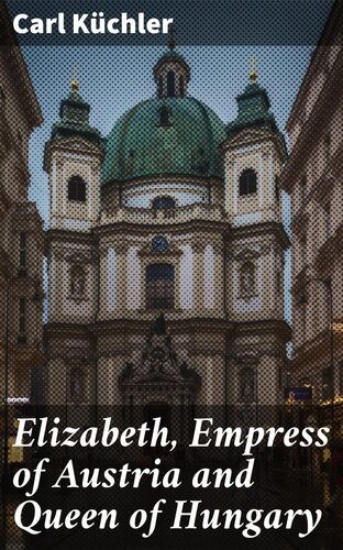 Elizabeth, Empress of Austria and Queen of Hungary