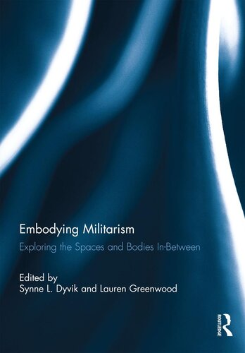 Embodying Militarism: Exploring the Spaces and Bodies In-Between