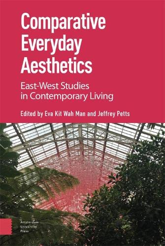 Comparative Everyday Aesthetics: East-West Studies in Contemporary Living