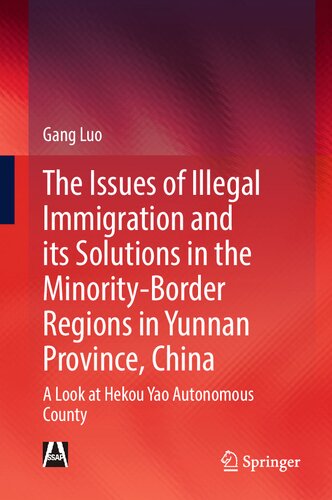 The Issues of Illegal Immigration and its Solutions in the Minority-Border Regions in Yunnan Province, China: A Look at Hekou Yao Autonomous County