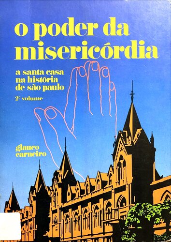 O poder da misericórdia: a Santa Casa na história de São Paulo
