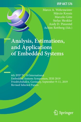 Analysis, Estimations, and Applications of Embedded Systems: 6th IFIP TC 10 International Embedded Systems Symposium, IESS 2019 Friedrichshafen, Germany, September 9–11, 2019 Revised Selected Papers