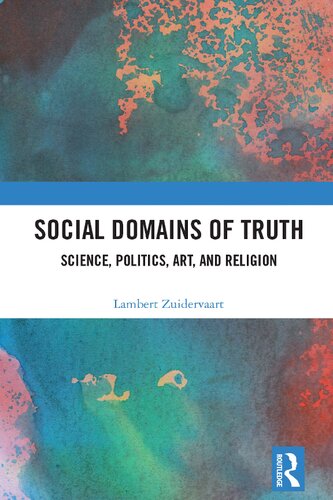 Social Domains of Truth: Science, Politics, Art, and Religion
