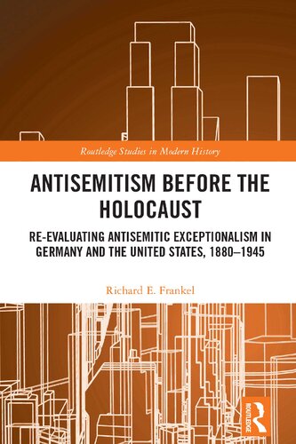 Antisemitism Before the Holocaust: Re-Evaluating Antisemitic Exceptionalism in Germany and the United States, 1880–1945