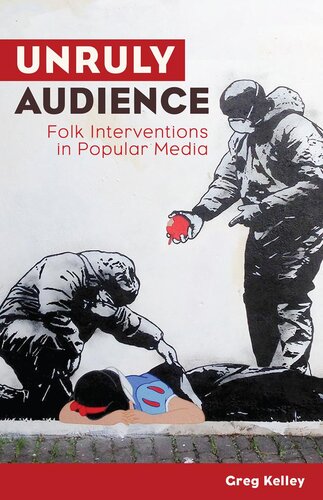 Unruly Audience: Folk Interventions in Popular Media