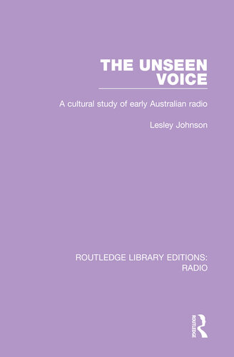 The Unseen Voice: A Cultural Study of Early Australian Radio