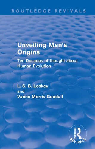 Unveiling Man's Origins (Routledge Revivals): Ten Decades of Thought About Human Evolution