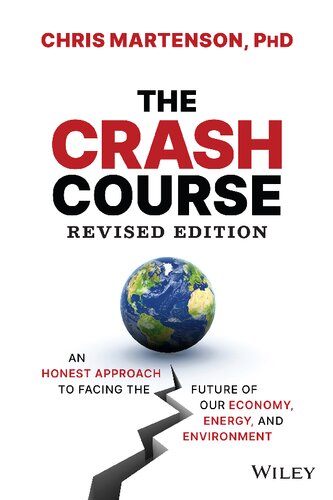 The Crash Course : An Honest Approach to Facing the Future of Our Economy, Energy, and Environment