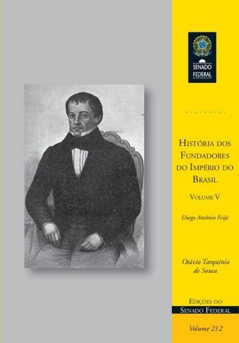História dos Fundadores do Império do Brasil - Volume V: Diogo Antônio Feijó