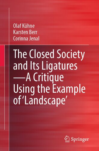 The Closed Society and Its Ligatures―A Critique Using the Example of 'Landscape'