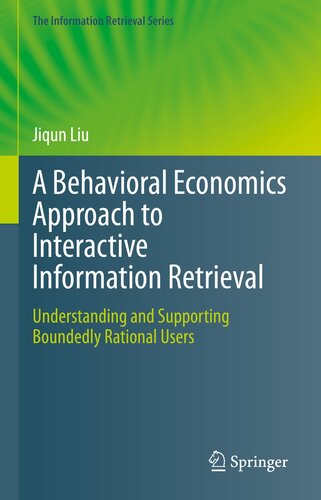 A Behavioral Economics Approach to Interactive Information Retrieval: Understanding and Supporting Boundedly Rational Users
