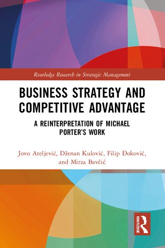Business Strategy and Competitive Advantage: A Reinterpretation of Michael Porter’s Work