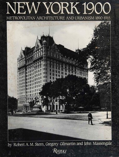 New York 1900 metropolitan architecture and urbanism, 1890-1915