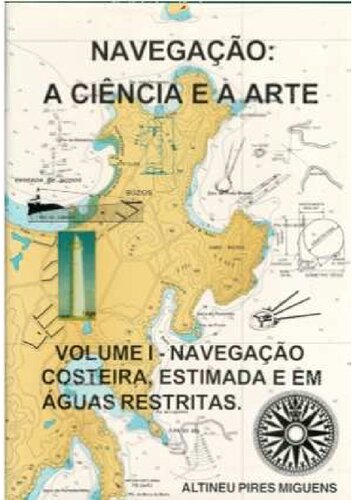 Navegação a ciência e a arte - volume i - navegação estimada, costeira e em águas restritas