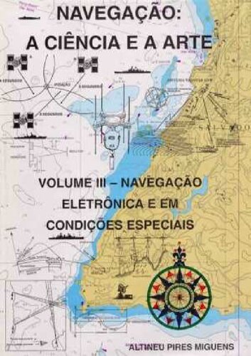 Navegação a ciência e a arte - volume iii - navegação eletrônica e em condições especiais