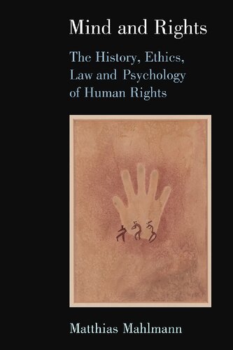 Mind and Rights: The History, Ethics, Law and Psychology of Human Rights