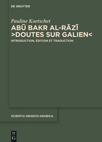 Abū Bakr al-Rāzī, Doutes sur Galien: Introduction, Édition et Traduction
