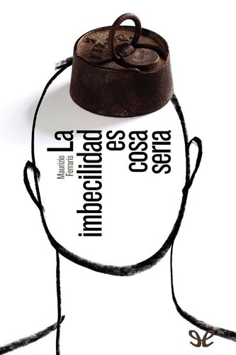 La imbecilidad es cosa seria