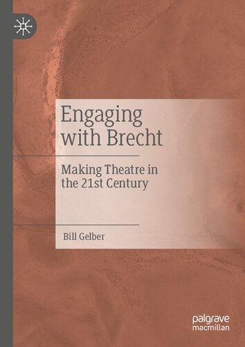 Engaging with Brecht: Making Theatre in the Twenty-first Century